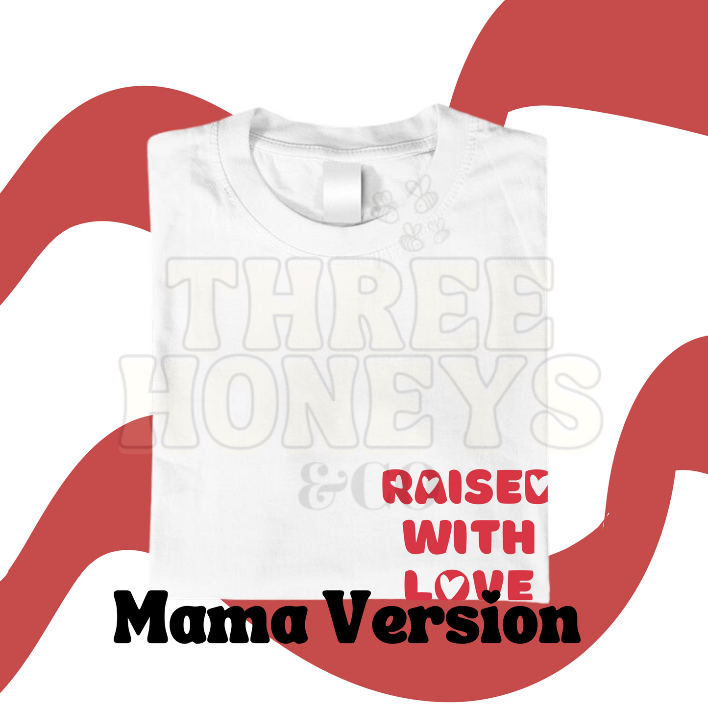 Raised With Love - Mama and Me - (MADE TO ORDER!)