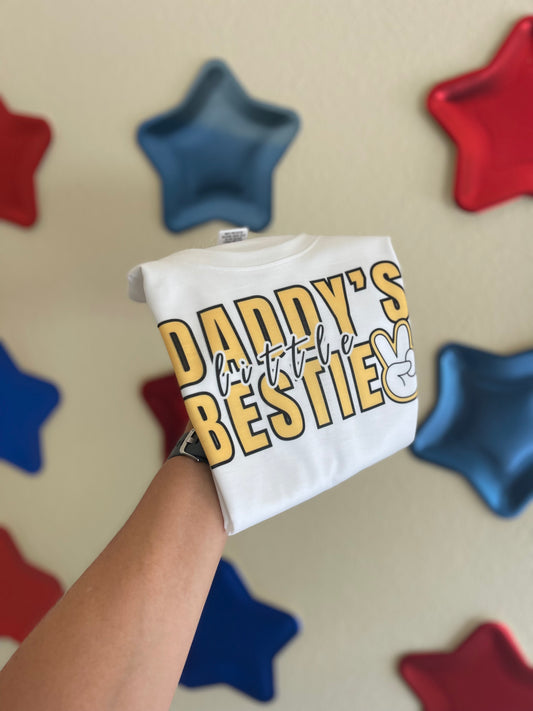 Daddys Bestie - (MADE TO ORDER!)