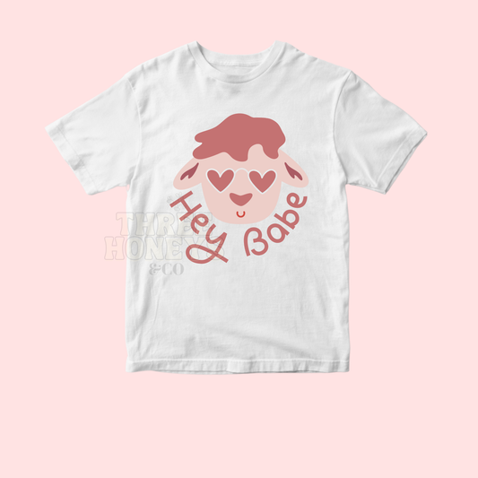 Hey Babe - (MADE TO ORDER!)