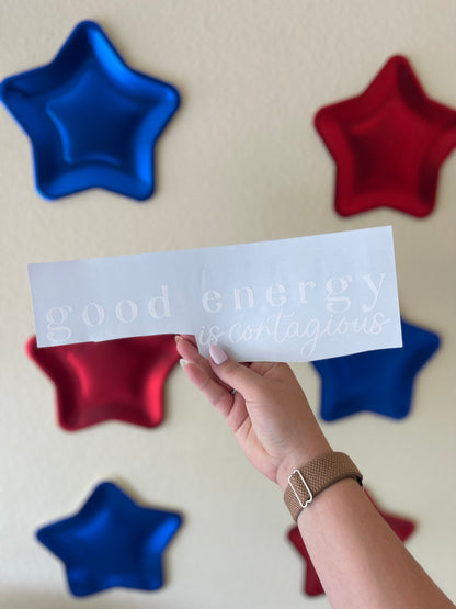 Good Energy is Contagious Graphic - MADE TO ORDER